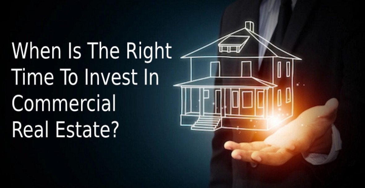 When Is The Right Time To Invest In Commercial Real Estate?